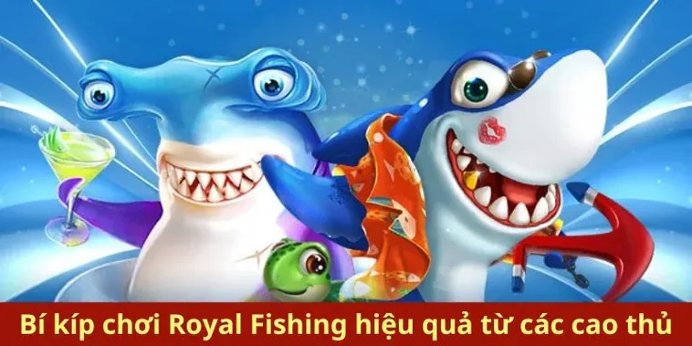 Bí Quyết Chinh Phục Bắn Cá Royal Fishing Tại 888B: Hướng Dẫn Từ A-Z